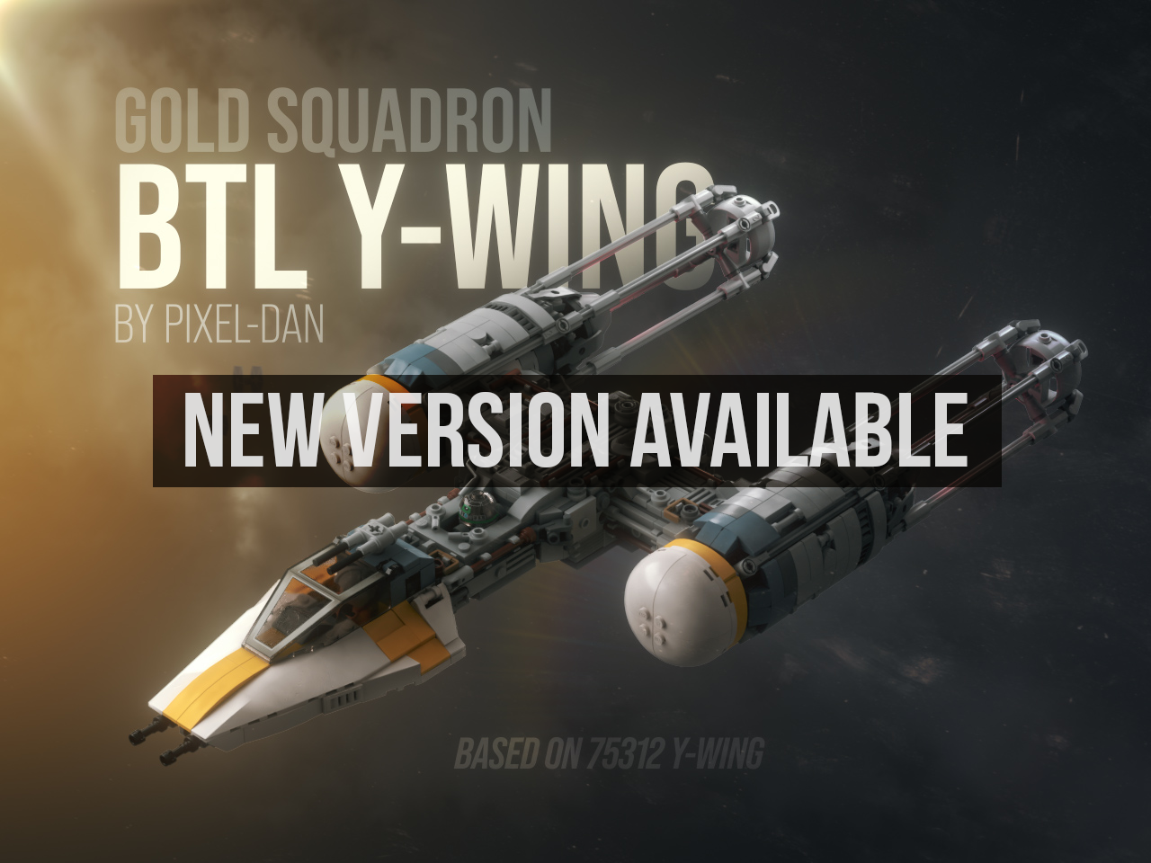 PiXEL-DANs BTL-A4 YWING Gold Squadron // 75172 - Modification // UCS Style // MINIFIG SCALE