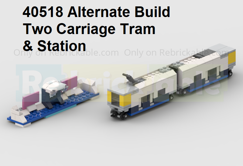 40518 Two Carriage Tram & Station - Alternate Build Of 40518 High Speed Passenger Train Set alternate build