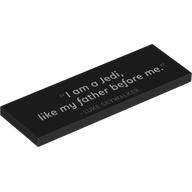 Tile 2 x 6 with 'I am a jedi, like my father before me' print