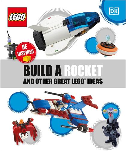 Main image of LEGO Build a Rocket and Other Great LEGO Ideas (9780241484647-1)