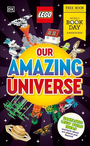 Main image of LEGO Our Amazing Universe: Fantastic Building Ideas and Facts About Our Universe (9780241740859-1)