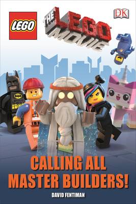 LEGO DK Readers Level 1: The LEGO Movie: Calling All Master Builders