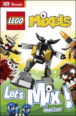 LEGO DK Readers Level 1: Mixels: Let's Mix
