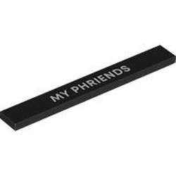 LEGO part 4162pr9982 Tile 1 x 8 with 'MY PHRIENDS' print in Black