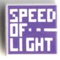 Tile 1 x 1 with White 'SPEED OF LIGHT' on Dark Purple Background print