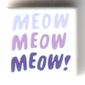Tile 1 x 1 with Lavender/Medium Lavender/Dark Purple 'MEOW!' print on Light Aqua Background print