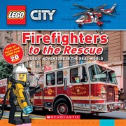 City: Firefighters to the Rescue: A LEGO Adventure in the Real World